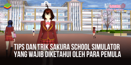 Tips Dan Trik SAKURA School Simulator Yang Wajib Diketahui Oleh Para Pemula