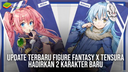 Update Terbaru Figure Fantasy X Tensura Hadirkan 2 Karakter Baru