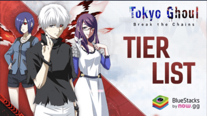 Tier List des Personnages les Plus Puissants pour Tokyo Ghoul : Break the Chains