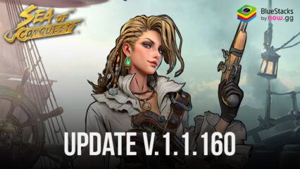 Sea of Conquest: Pirate War Update v.1.1.160 – Die wichtigsten Änderungen und Ergänzungen