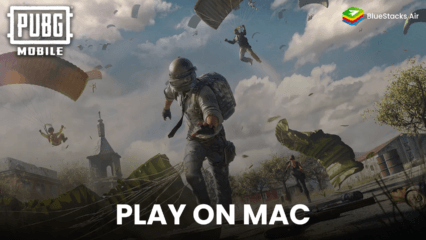 Secure Chicken Dinners Smoothly in PUBG MOBILE on Mac Devices with BlueStacks Air