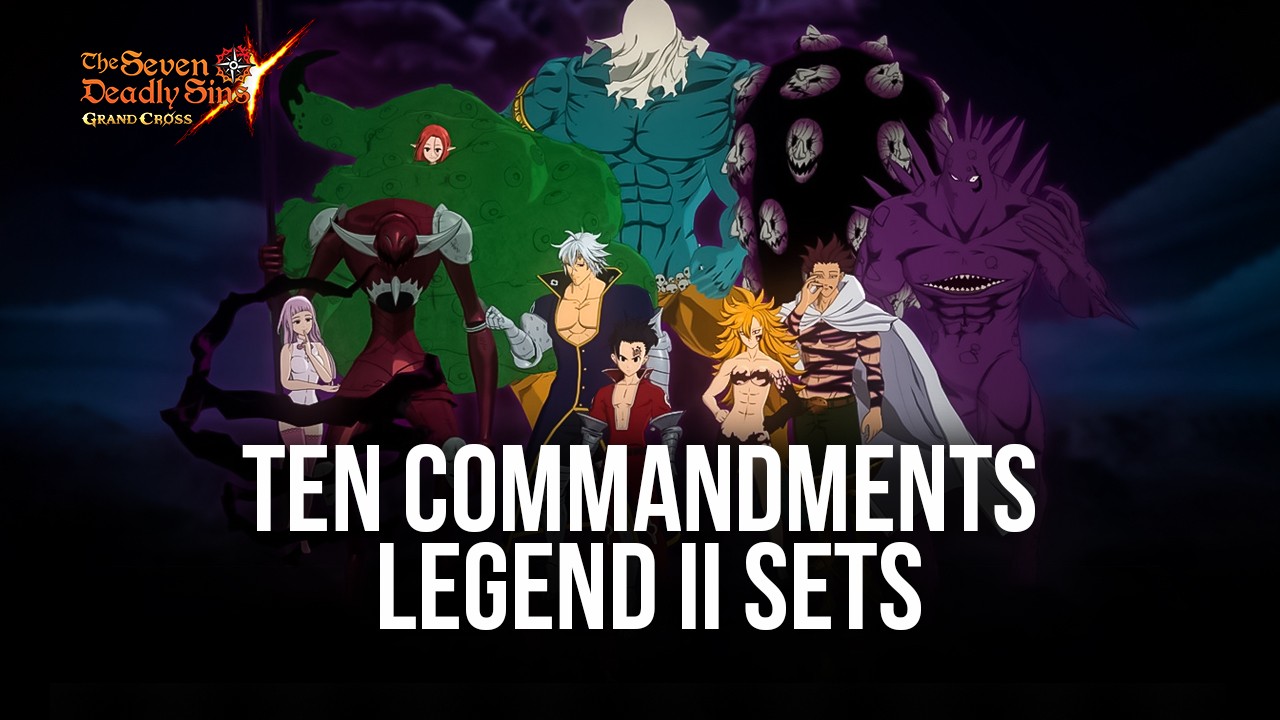 The Seven Deadly Sins: Grand Cross Release Ten Commandments Legend II  Costume Sets | BlueStacks