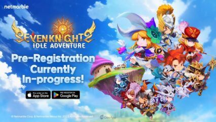 Masa Pra Registrasi Seven Knights Idle Adventure Telah Dibuka!