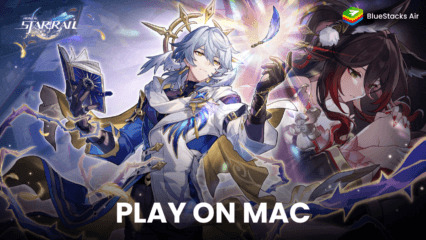 Start your Adventures in Honkai: Star Rail on Mac Devices with BlueStacks Air