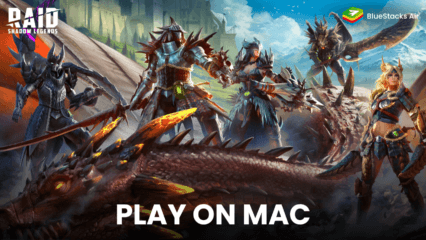 Start your Adventures in RAID: Shadow Legends on Mac Devices with BlueStacks Air