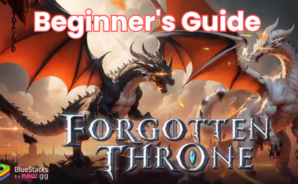 Forgotten Throne Beginner’s Guide to Reclaim your Kingdom