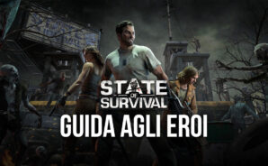 Tutto quello che devi sapere sugli Eroi di State of Survival