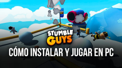 Cómo instalar y jugar Stumble Guys en PC con BlueStacks