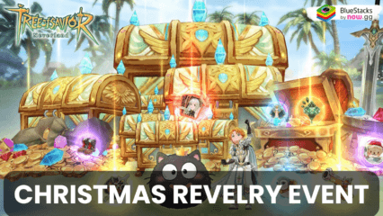 A Guide To Tree of Savior: Neverland’s Christmas Revelry Event