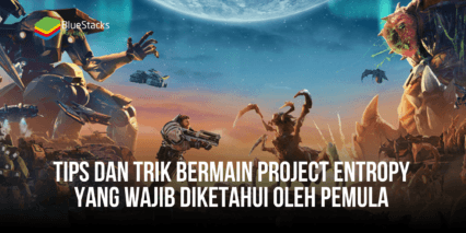 Tips Dan Trik Bermain Project Entropy Yang Wajib Diketahui Oleh Pemula