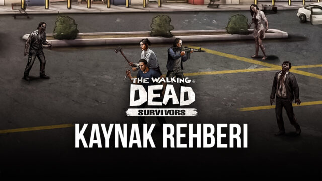 The Walking Dead: Survivors Kaynak Yönetim Rehberi