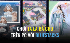 Trải nghiệm game ngôn tình Ta Là Bà Chủ trên PC với BlueStacks