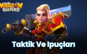 Kingdom Guard İçin İpucu ve Taktikler