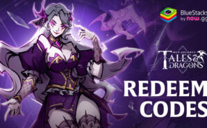 Exclusive Tales & Dragons: NewJourney Redeem Codes