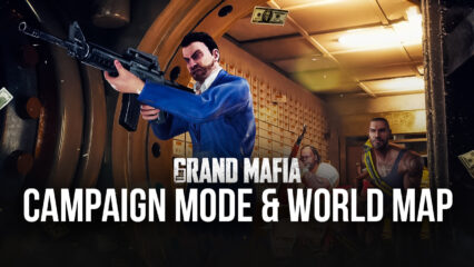 A Guide to Campaign and The World Map in The Grand Mafia