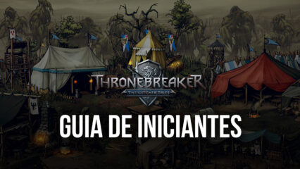 The Witcher Tales: Thronebreaker Mobile – Guia para iniciantes