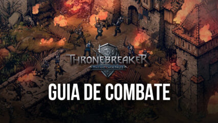 Entenda o sistema de combate de The Witcher Tales: Thronebreaker e crie decks poderosos