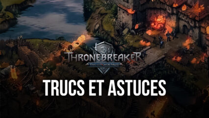 Les trucs et astuces de BlueStacks pour The Witcher Tales : Thronebreaker