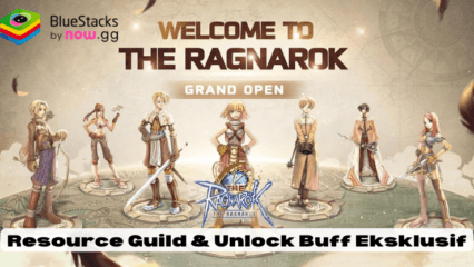 Cara Efektif Mendapatkan Resource Guild dan Unlock Buff Eksklusif di Ragnarok