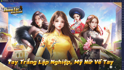 Cùng khởi nghiệp làm giàu với Thiên Tài Kinh Doanh trên PC với BlueStacks