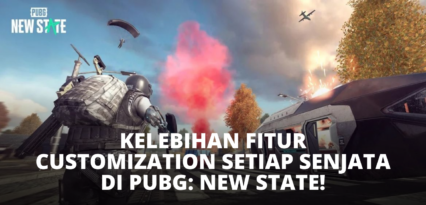 Kelebihan Fitur Customization Setiap Senjata di PUBG: New State!