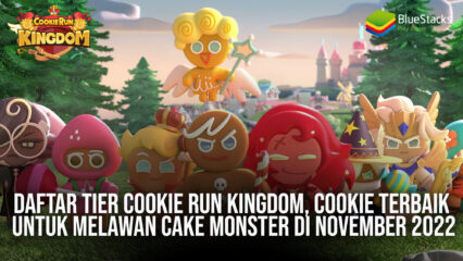 Daftar Tier Cookie Run Kingdom, Cookie Terbaik Untuk Melawan Cake Monster Di November 2022