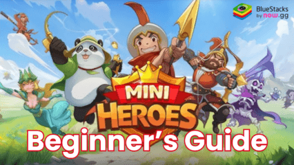 Mini Heroes: Magic Throne Beginner’s Guide – Master Combat, Heroes, and Upgrades