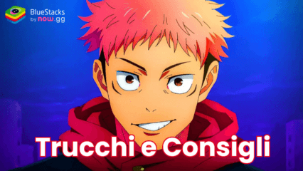 Suggerimenti e trucchi per progredire più velocemente nella Jujutsu Kaisen Phantom Parade