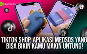 TikTok Shop, Aplikasi Medsos Yang Bisa Bikin Kamu Makin Untung!