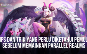 Tips Dan Trik Yang Perlu Diketahui Pemula Sebelum Memainkan Parallel Realms