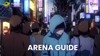 Top Tips and Tricks for PvP Arena in Tokyo Ghoul · Break the Chains