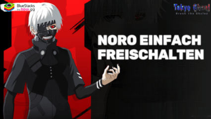 Wie du Noro in Tokyo Ghoul: Break the Chains mit BlueStacks freischaltest