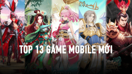 Top 13 game mobile phát hành tại Việt Nam tháng 2025