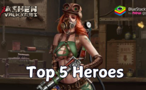 Ashen Valkyries Top 5 Heroes and How to Unlock them