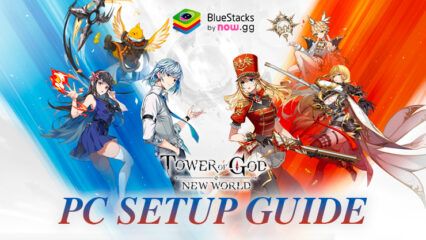 How to Play Tower of God: New World on PC with BlueStacks