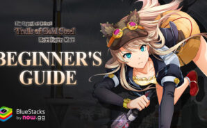 Beginner’s Guide to Trails of Cold Steel:NW on BlueStacks