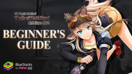 Beginner’s Guide to Trails of Cold Steel:NW on BlueStacks