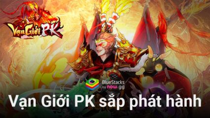 Vạn Giới PK: Game đấu tướng rảnh ray mới sẽ phát hành trong tháng 2/2024