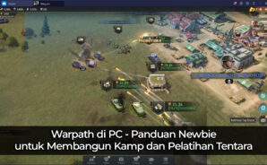 Warpath di PC &#8211; Panduan Newbie untuk Membangun Kamp dan Pelatihan Tentara