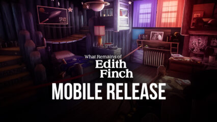 What Remains Of Edith Finch – Coming to Mobile on August 16th