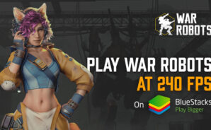 วิธีเล่น War Robots บนพีซีด้วย BlueStacks ที่ความลื่นไหล 240 FPS