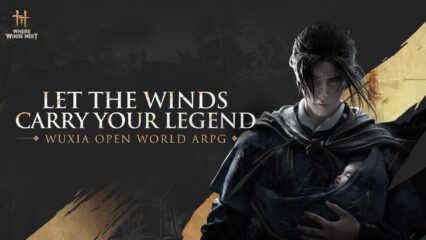 Where Winds Meet – Cara Install & Main Lebih Maksimal di PC Menggunakan BlueStacks!
