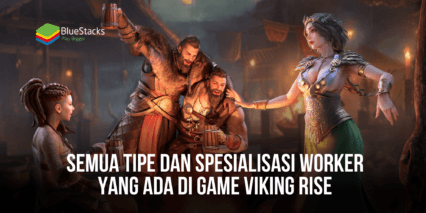 Semua Tipe Dan Spesialisasi Worker Yang Ada Di Game Viking Rise