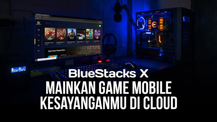 Cara Memainkan Game Mobile di Cloud dengan BlueStacks X