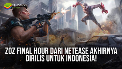 ZOZ Final Hour Dari Netease Akhirnya Dirilis Untuk Indonesia!