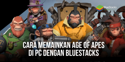 Cara Memainkan Age of Apes Di PC Dengan BlueStacks