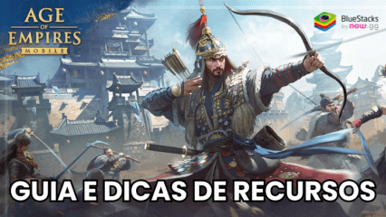 Guia e dicas de recursos do Age of Empires Mobile