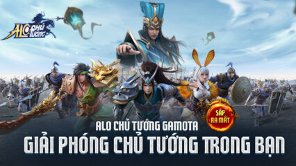 Alo Chủ Tướng – Gamota: Game điều binh khiển tướng Tam Quốc đồ họa hoạt hình sắp phát hành