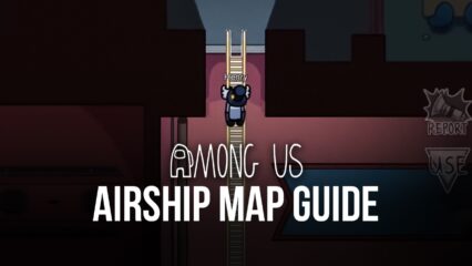 Among Us: Hướng dẫn “lái phi thuyền” trong map mới Airship