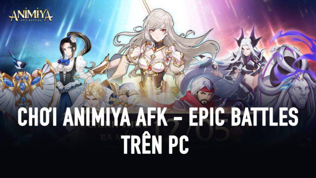 Trải nghiệm Animiya AFK - Epic Battles trên PC với BlueStacks